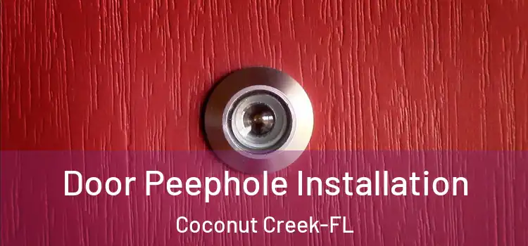  Door Peephole Installation Coconut Creek-FL