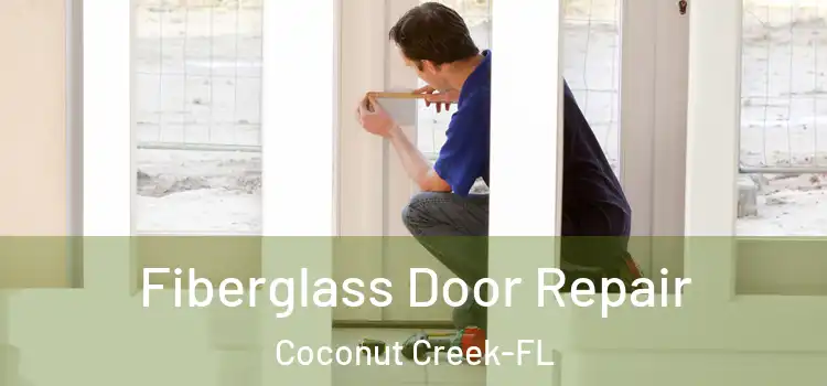  Fiberglass Door Repair Coconut Creek-FL