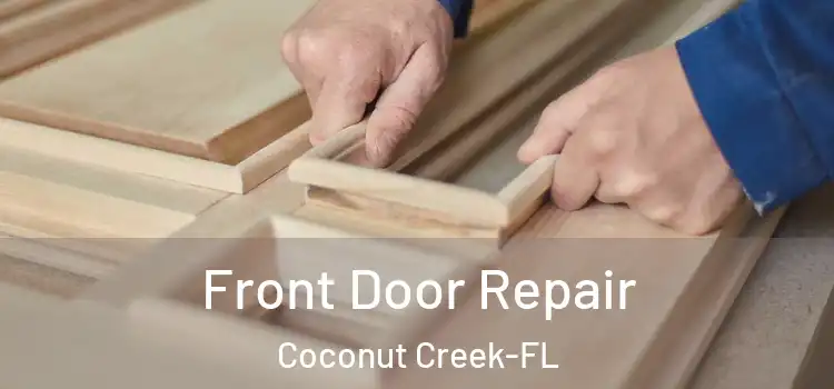  Front Door Repair Coconut Creek-FL