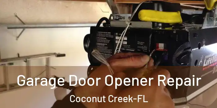 Garage Door Opener Repair Coconut Creek-FL